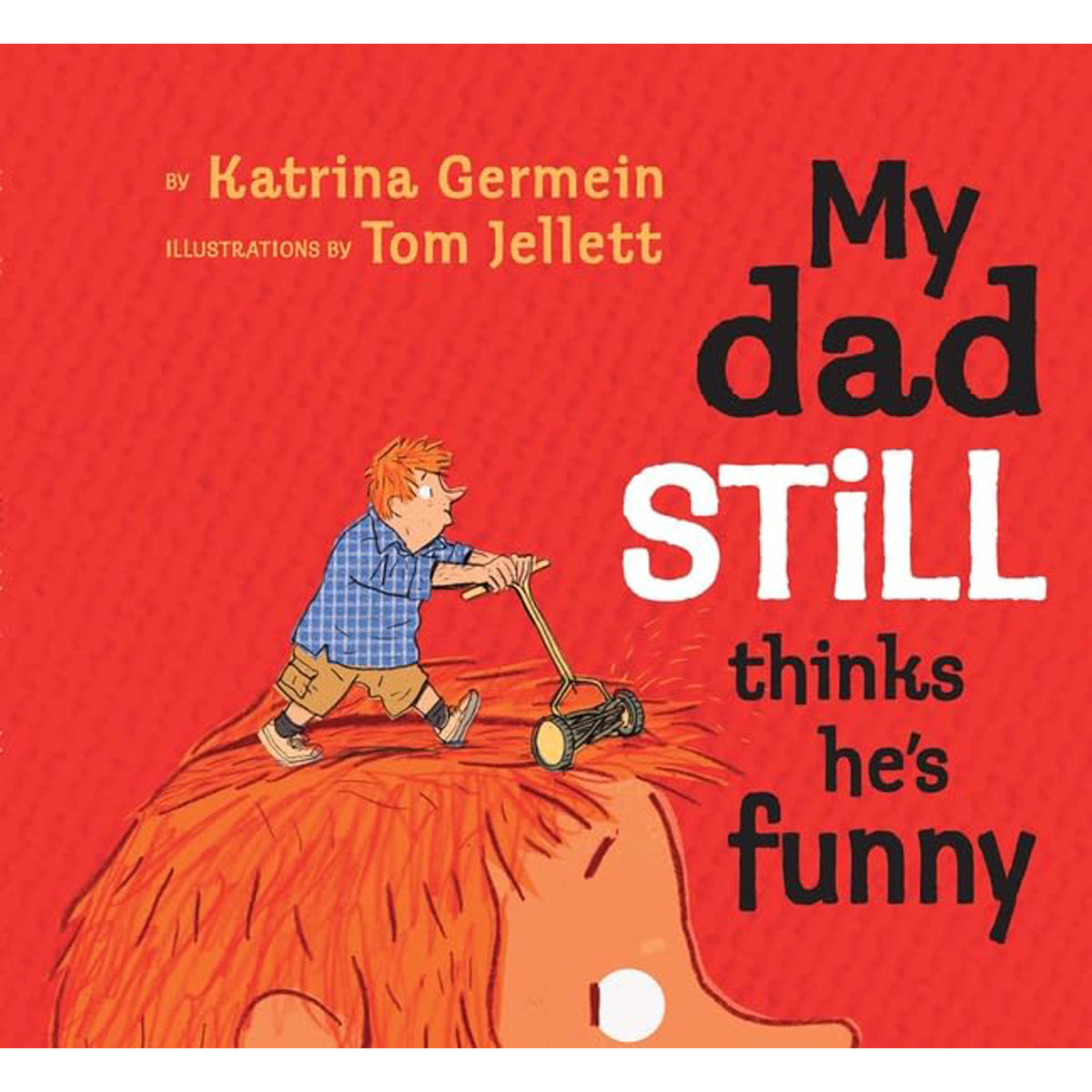 My Dad Still Thinks He's Funny: Humor Storybook