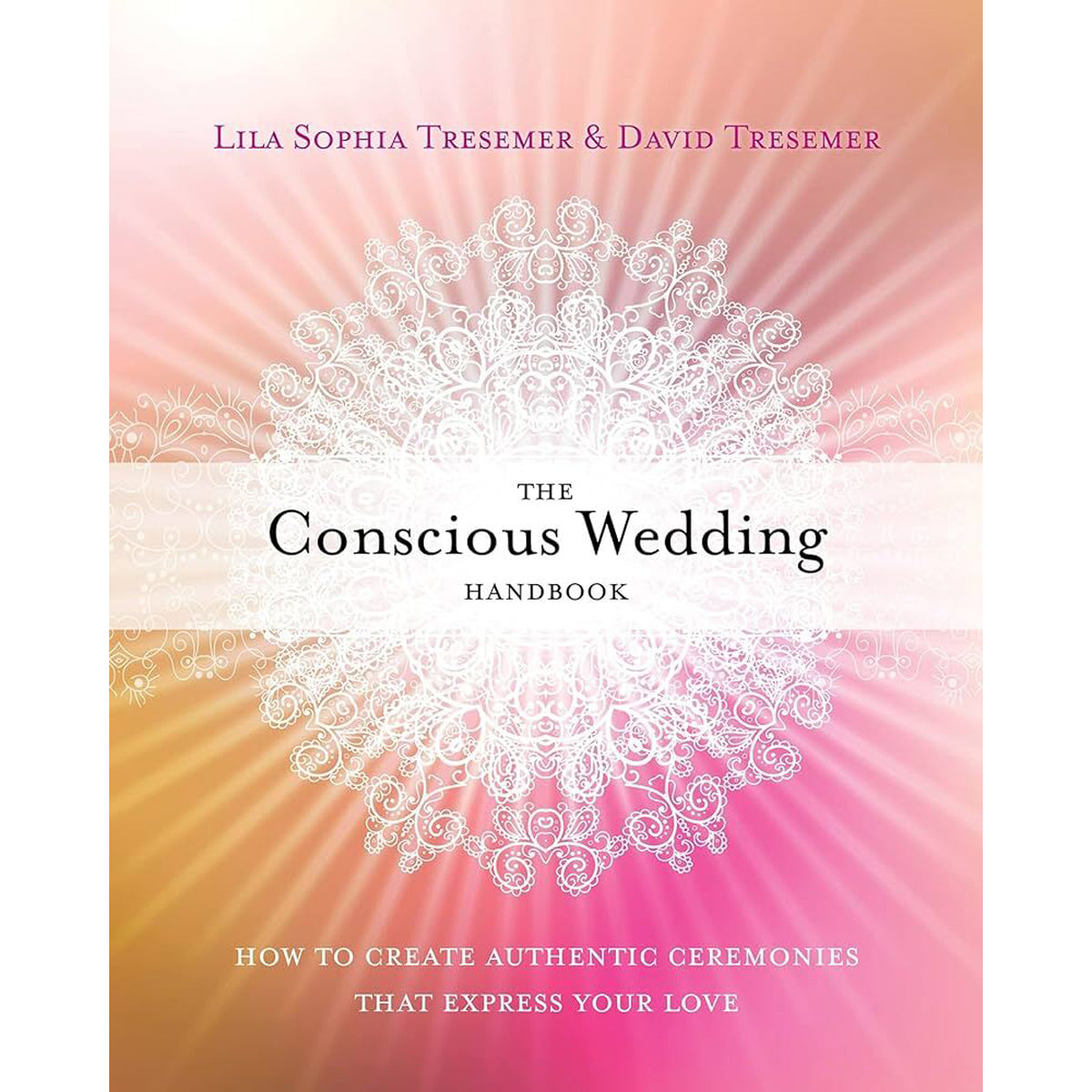Conscious Wedding Handbook: Spiritual Ceremony Guide