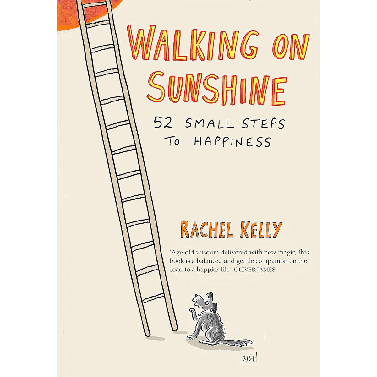 Walking on Sunshine: 52 Small Steps to Happiness
