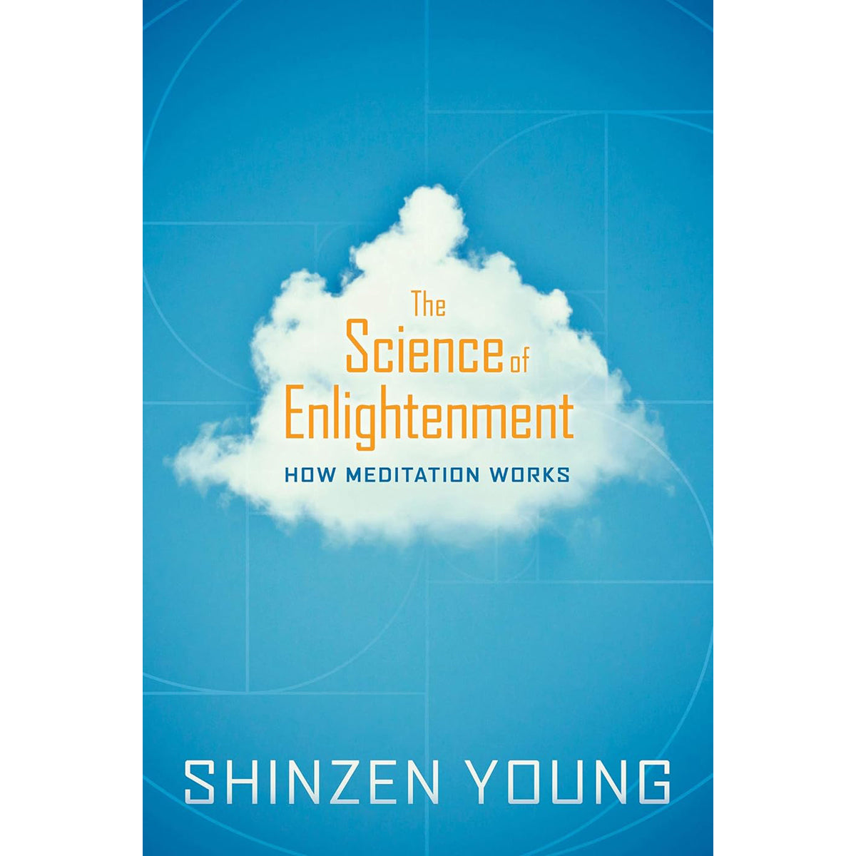 Science of Enlightenment: How Meditation Works