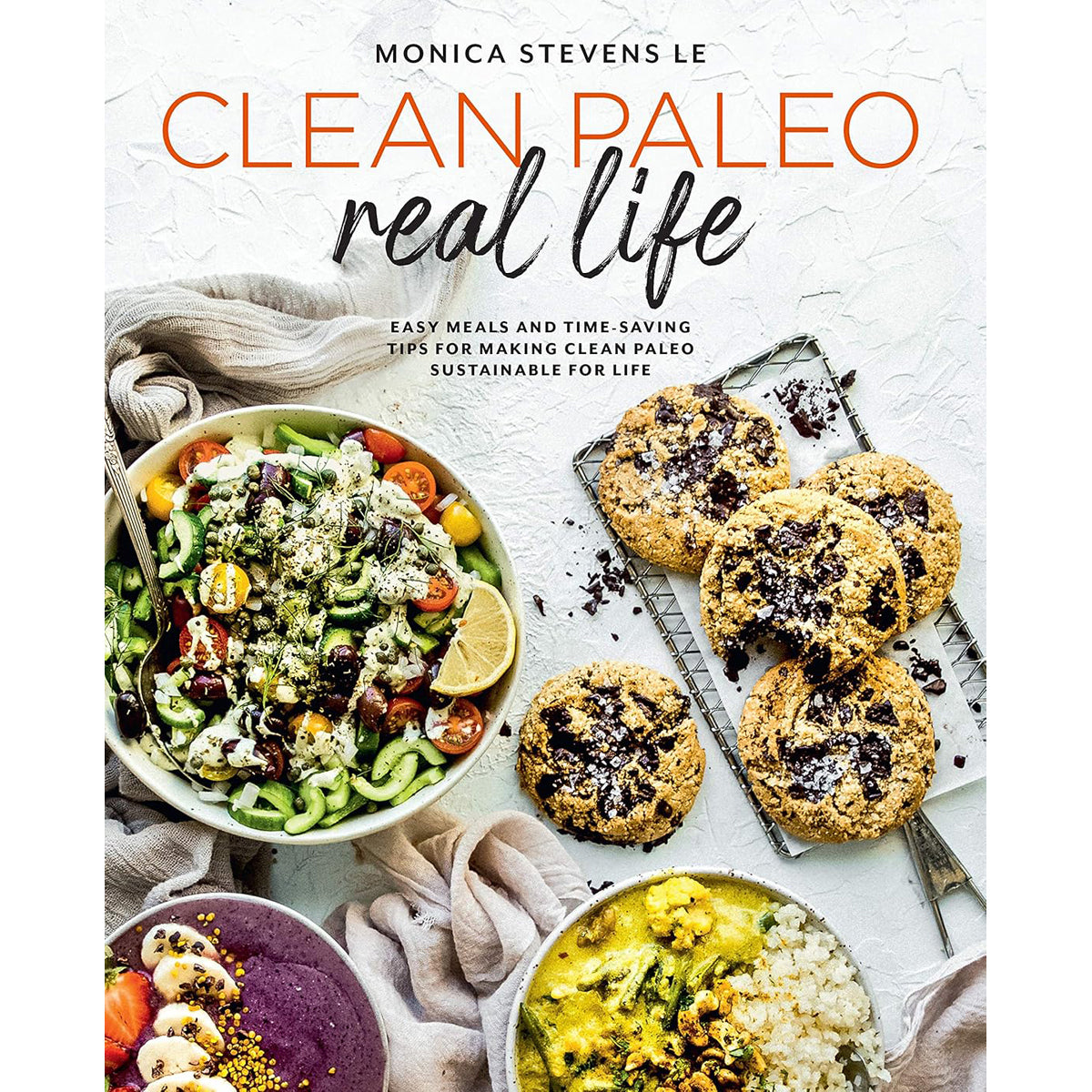 Clean Paleo Real Life: Easy Meals and Time-Saving Tips