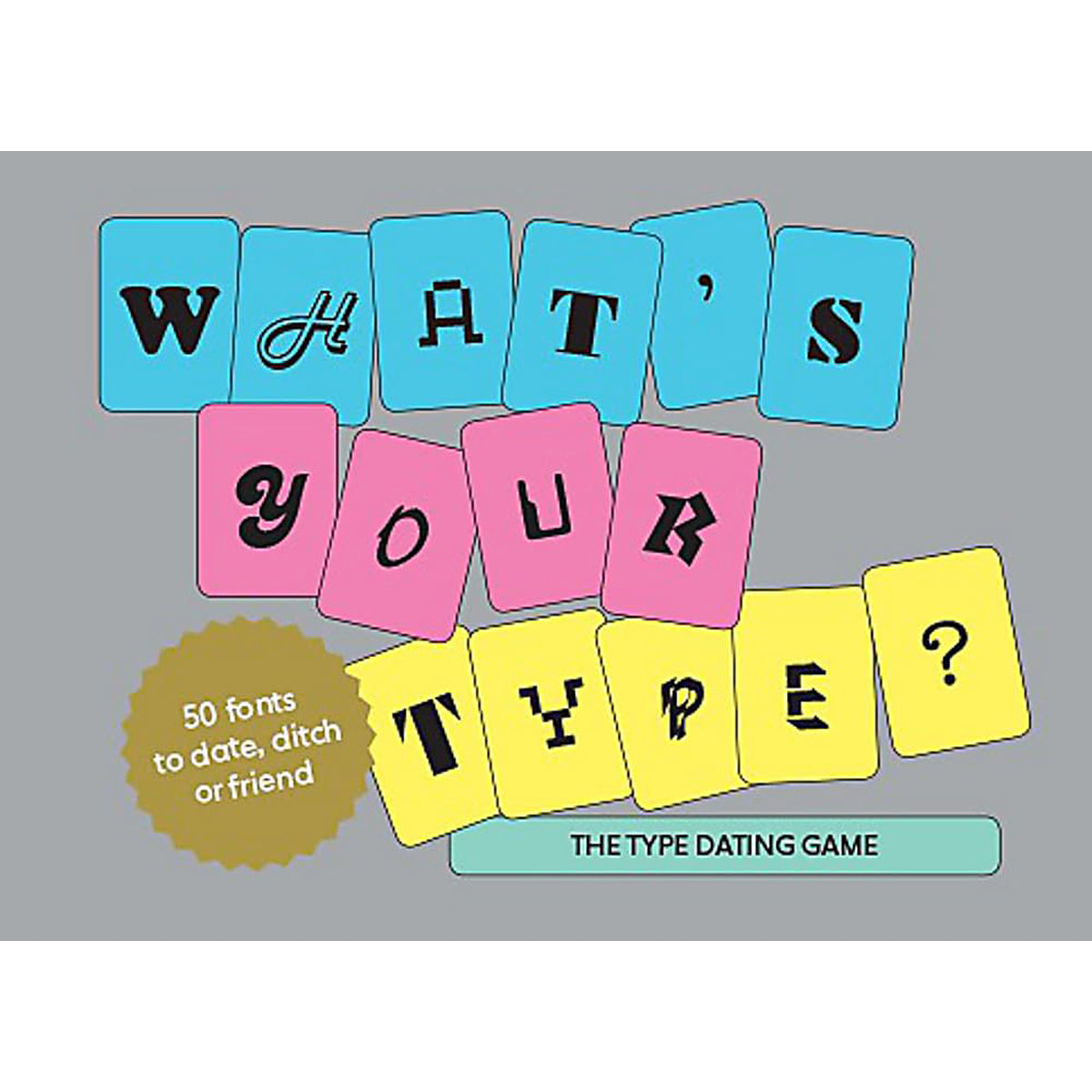 What's Your Type: The Type Dating Game